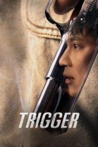 Trigger (2025) Season 01 Dual Audio [Hindi ORG-Korean] NetFlix – WEB-DL H264 AAC 1080p 720p 480p – Full Series Download & Watch FREE – .