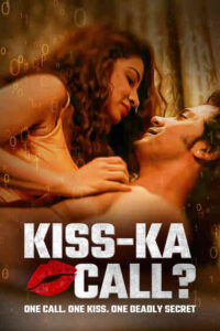 Kiss-Ka Call (2025) Hindi SM WEB-DL H264 AAC 4K 1080p 720p 480p ESub – 🔞 – Full Movie Download & Watch FREE – .