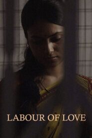 Asha Jaoar Majhe – Labour of Love (2015) – WEB-DL H264 AAC 1080p 720p 480p Download & Watch FREE