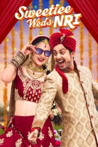 Sweetiee Weds NRI (2017) – WEB-DL H264 AAC 1080p 720p 480p Download & Watch FREE