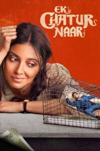 Ek Chatur Naar (2025) – WEB-DL H264 AAC 1080p 720p 480p Download & Watch FREE