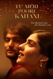 Tu Meri Poori Kahani (2025) – WEB-DL H264 AAC 1080p 720p 480p Download & Watch FREE