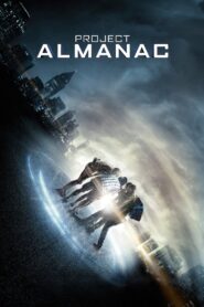 Project Almanac (2015) Dual Audio [Hindi ORG-English] BluRay – WEB-DL H264 AAC 1080p 720p 480p Download & Watch FREE
