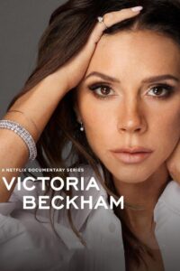 Victoria Beckham (2025) S01 Dual Audio [Hindi ORG-English] NetFlix – WEB-DL H264 AAC 1080p 720p 480p Download & Watch FREE