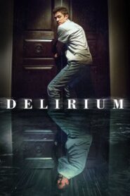 Delirium (2018) Dual Audio [Hindi ORG-English] – WEB-DL H264 AAC 1080p 720p 480p Download & Watch FREE