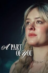 A Part of You (2024) Dual [Hindi-English] – WEB-DL H264 AAC 1080p 720p 480p Download & Watch FREE